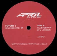 Future 3 - Reverberate EP (12" vinyl)
