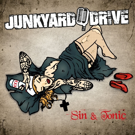 JUNKYARD DRIVE - Sin & Tonic  (CD)