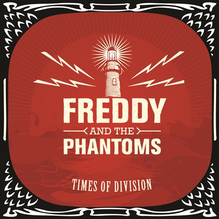 Freddy and the Phantoms - Times Of Division (CD)