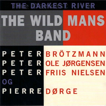The Wild Mans Band - The Darkest River (CD)