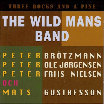 The Wild Mans Band - Three Rocks And A Pine (CD)