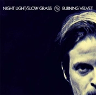 Burning Velvet - Night Light/Sloew Grass (2LP)