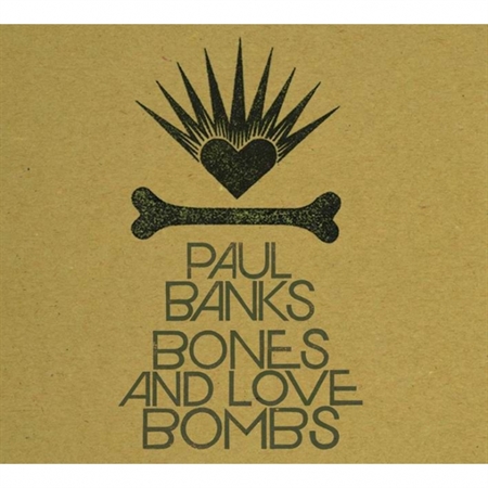 Paul Banks - Bones & Love Bombs (CD)