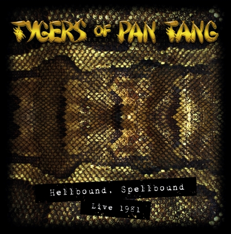 TYGERS OF PAN TANG - "Hellbound Spellbound - Live 1981   (CD)