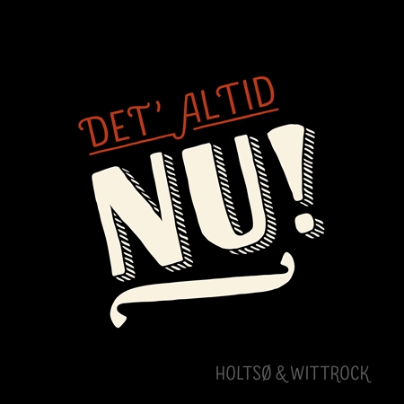 Holtsø & Wittrock - Det’ Altid Nu (CD)