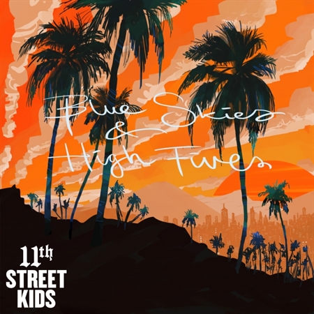 11th Street Kids - Blue Skies & High Fives (CD)