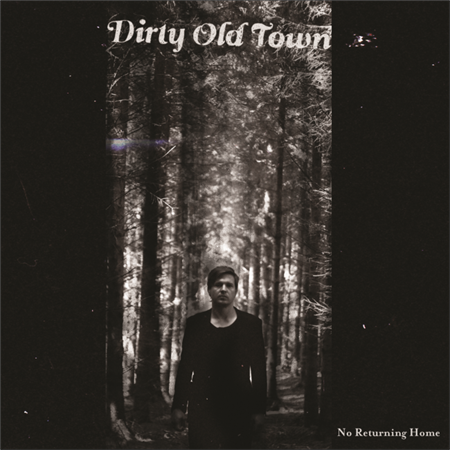 Dirty Old Town - No Returning Home (LP)