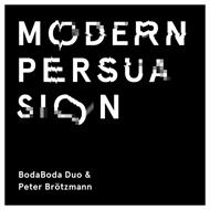 BodaBoda Duo feat. Peter Brøtzmann - Modern Persuasion (LP)