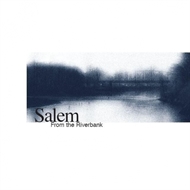 Salem - From The Riverbank (CD)