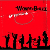 Wonderbrazz - At The Opera (CD)